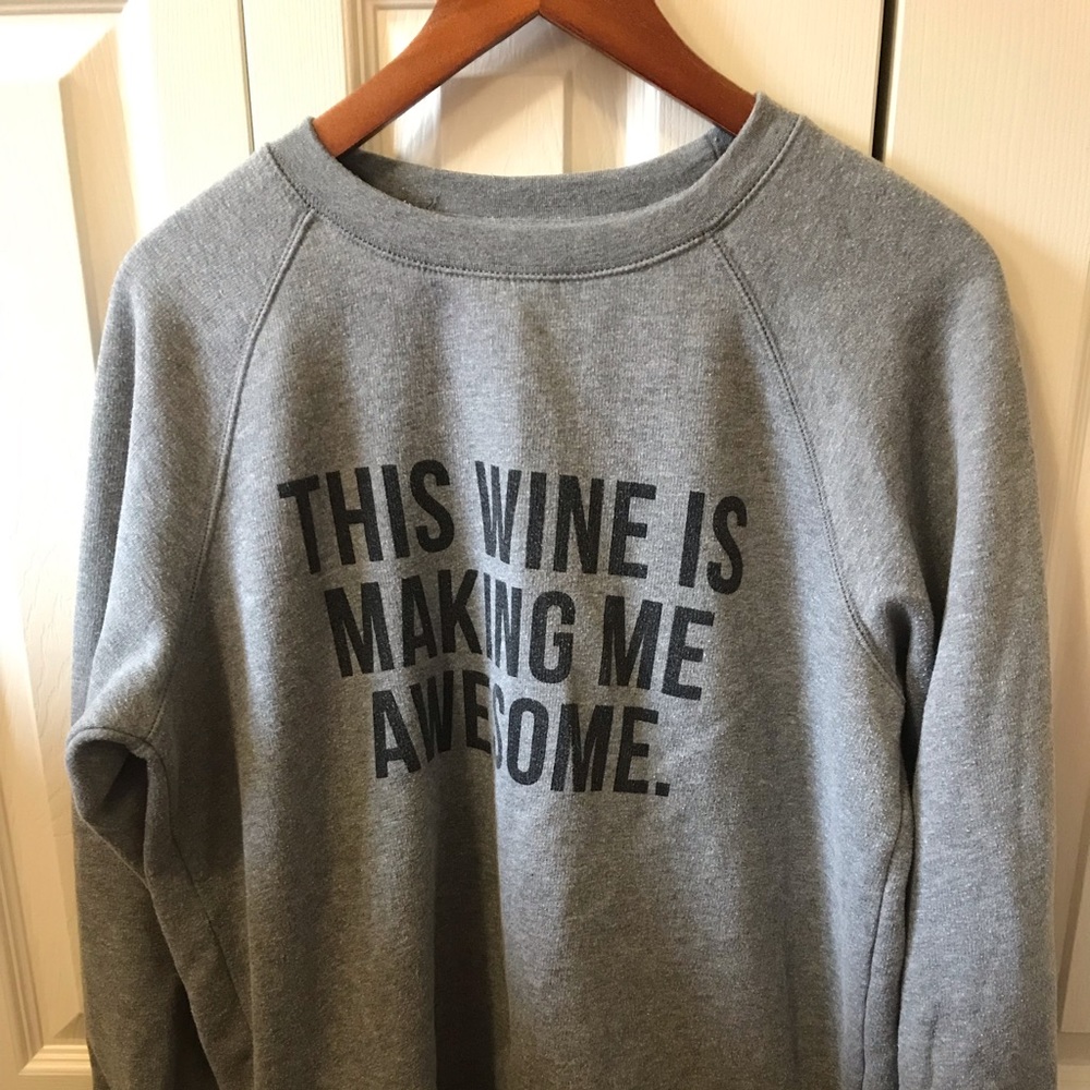 “This wine is making me awesome”